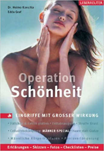 Edda Graf Heimo Koncilia - Operation Sch�nheit: Kursbuch �sthetische Medizin