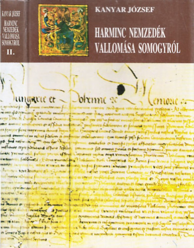 Kanyar József - Harminc nemzedék vallomása Somogyról II. 1944-1989. (2., bővített kiadás)
