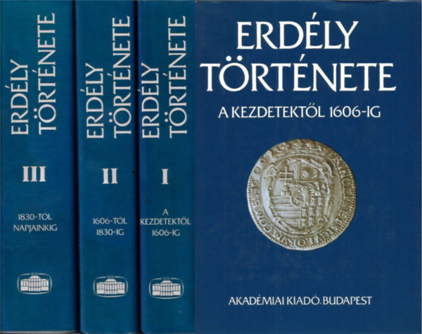 Pter Katalin, Miskolczy Ambrus Szsz Zoltn - Erdly trtnete I-III. (A kezdetektl 1606-ig, 1606-1830-ig, 1830-tl napjainkig) (Sajt kppel) (A ktetek fekete-fehr s sznes trkpekkel, fotkkal, reprodukcikkal gazdagon illusztrltak. Kihajthat mellkletekkel. Az 1. kt
