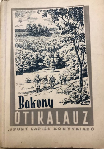 Sport Lap- �s K�nyvkiad� - Bakony �tikalauz