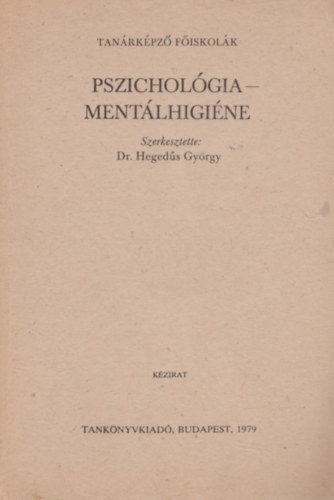 Dr. Heged�s Gy�rgy - Pszichol�gia ment�lhigi�ne