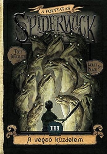 Holly Black, Tony DiTerlizzi - A Spiderwick Kr�nika - A folytat�s 3.