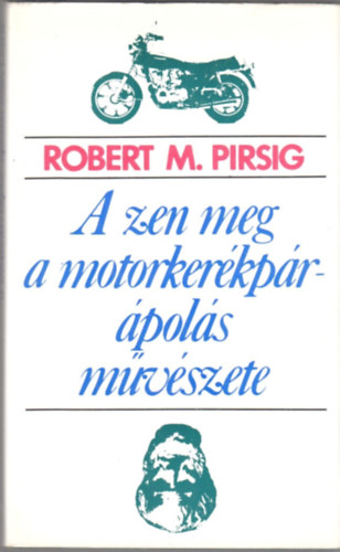 Robert M. Pirsig - A zen meg a motorkerkpr-pols mvszete