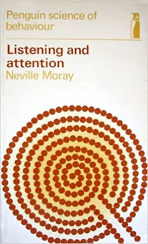 Neville Moray - Listening and attention