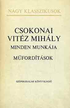 Csokonai Vit�z Mih�ly - Csokonai Vit�z Mih�ly minden munk�ja I-III.
