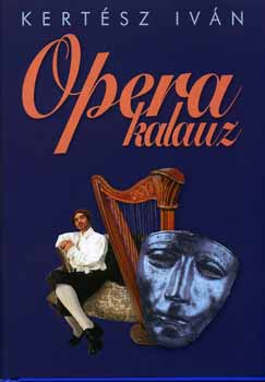 Kertész Iván - Operakalauz