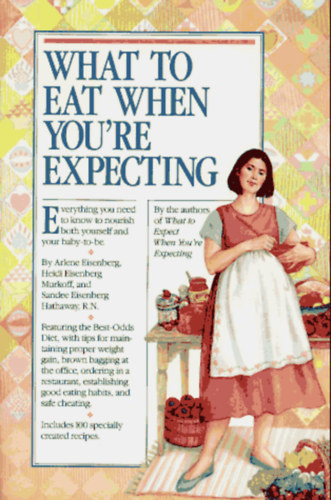 Heidi Eisenberg Murkoff, Sandee Eisenberg Hathaway Arlene Eisenberg - What To Eat When You're Expecting