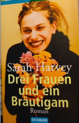 Sarah Harvey - Drei Frauen und ein Brautigam