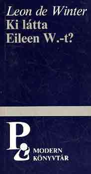 Leon de Winter - Ki l�tta Eileen W.-t?
