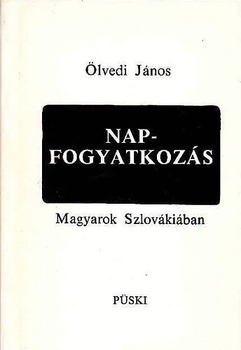 lvedi Jnos - Napfogyatkozs - Magyarok Szlovkiban