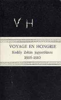 Voyage en Hongrie: Kodly Zoltn jegyzetfzete 1906-1910