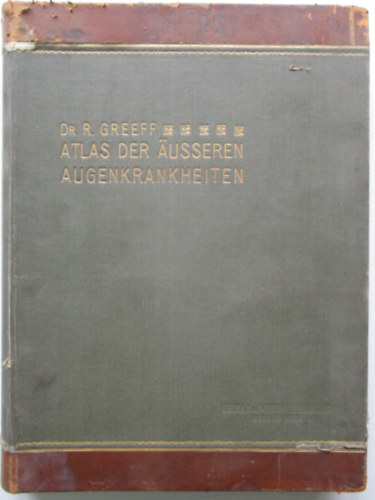 Dr. R. Greeff - Atlas der a�sseren a�genkrankheiten