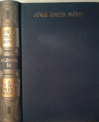 Jkai Mr - A kt Trenk -Trenk Frigyes (Jkai Mr sszes munki- kritikai kiads)