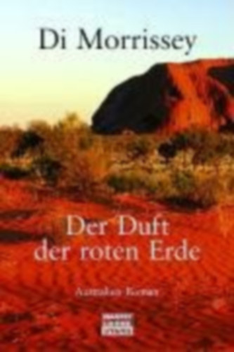 Di Morrissey - Der Duft der roten Erde