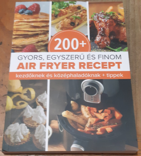 200+ gyors, egyszer� �s finom Air Fryer recept