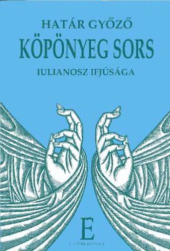 Hat�r Gy�z� - K�p�nyeg sors I-II. (Iulianosz ifj�s�ga)