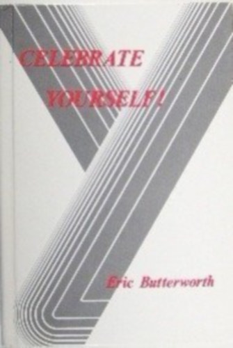 Eric Butterworth - Celebrate Yourself!