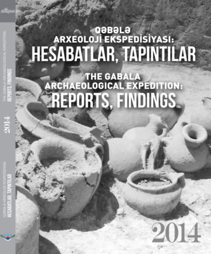Kitabda - The Gabala Archaeological Expedition: Reports, Findings 2014 (Azeri- angol nyelv�)