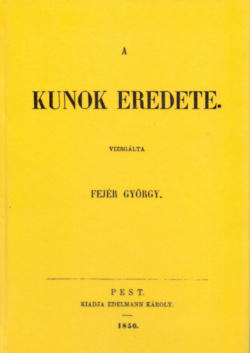 Fejr Gyrgy - A kunok eredete