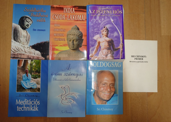 Sri Chinmoy - 7 kötet Sri Chinmoytól: Az isteni hős, Boldogság, Az öröm szárnyai, Meditációs technikák, India csoda-lakomái, Sziddhárta Buddhává válik, Primer - Bevezetés a spirituális életbe