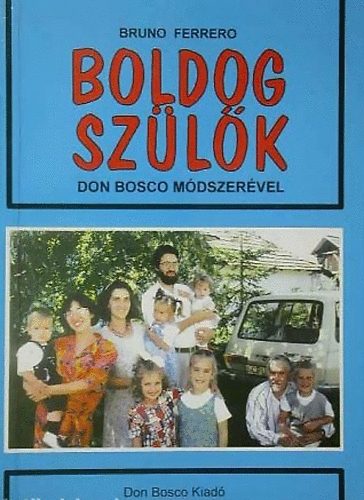 Bruno Ferrero - Boldog szlk - Don Bosco mdszervel