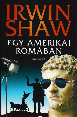 Shaw Irwin - Egy amerikai Rmban (FORDT Odze Gyrgy)