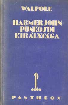 Hugh Walpole - Harmer John pünkösdi királysága