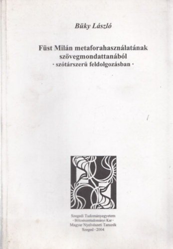 Bky Lszl - Fst Miln metaforahasznlatnak szvegmondattanbl - Sztrszer feldolgozsban