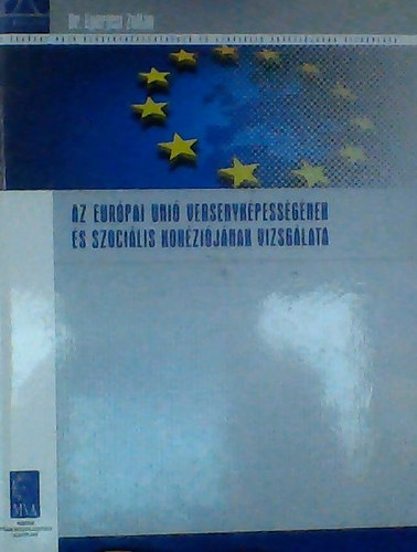 SZERZ Dr. Eperjesi Zoltn - Az Eurpai Uni versenykpessgnek s szocilis kohzijnak vizsglata