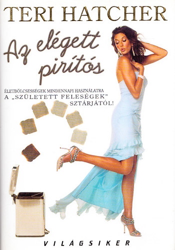 Teri Hatcher - Az el�gett pir�t�s
