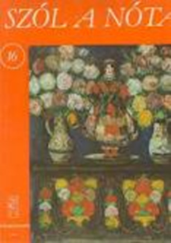 Vas G�bor  (szerk.) - Sz�l a n�ta 16. - 68 magyar n�ta