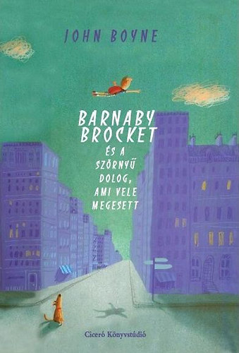 John Boyne - Barnaby Brocket s a szrny dolog, ami vele megesett