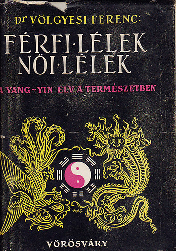 Dr. Völgyesi Ferenc - Férfi lélek, női lélek I-II.