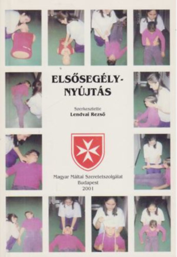 Lendvai Rezső (szerk.) - Elsősegélynyújtás