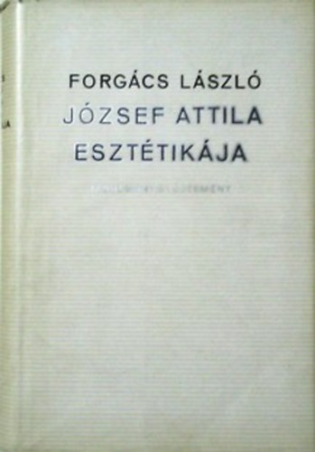 Forg�cs L�szl� - J�zsef Attila eszt�tik�ja