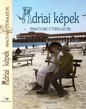 Kiss Gy. Csaba  (szerk.) - Adriai kpek