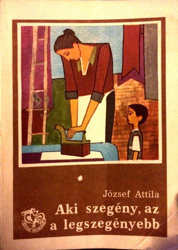 J�zsef Attila - Aki szeg�ny, az a legszeg�nyebb