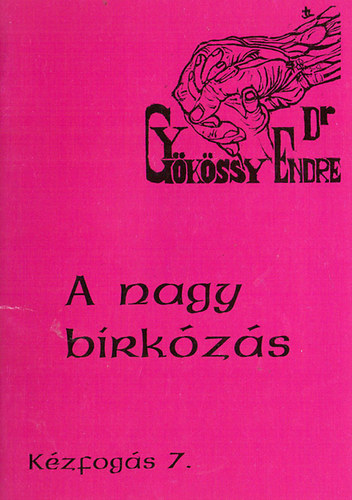 Dr. Gy�k�ssy Endre - A nagy birk�z�s