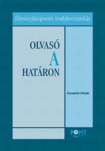 Kamars Istvn - Olvas a hatron (lmnykzpont irodalomtants)