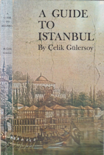 Celik Glersoy - A Guide to Istanbul