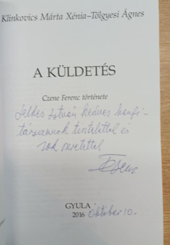 Klinkovics M�rta X�nia, T�lgyesi �gnes - A k�ldet�s - Czene Ferenc T�rt�nete