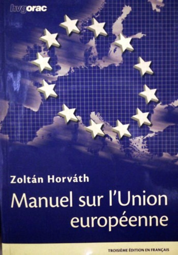 Horv�th Zolt�n - Manuel Sur L'union Europ�enne