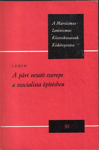 Lenin - A prt vezet szerepe a szocialista ptsben