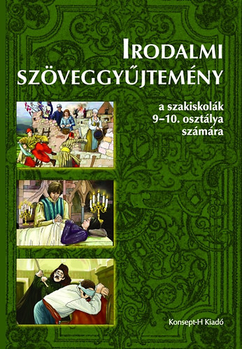 Szabóné Tóvári Éva - Irodalmi szöveggyűjtemény a szakiskolák 9-10. osztálya számára