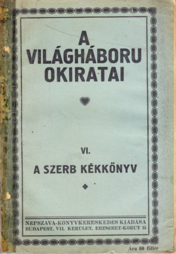 A vil�gh�boru okiratai VI. - A szerb k�kk�nyv