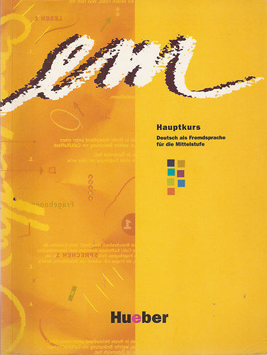 Susanne Schwalb Michaela Perlmann-Balme - Em Hauptkurs - Deutsch als Fremdsprache für die Mittelstufe - A német mint idegen nyelv a középiskolába