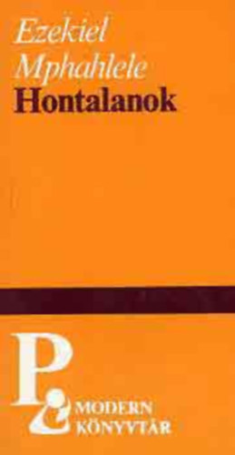 Ezekiel Mphahlele - Hontalanok (Modern könyvtár)