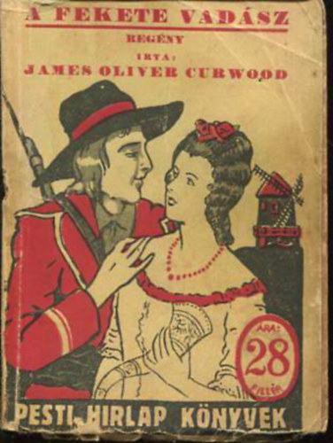 James Oliver Curwood - A  fekete vad�sz-Pesti H�rlap K�nyvek 35. k�tet