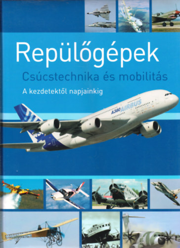 Rolf Berger szerk. - Rep�l�g�pek - Cs�cstechnika �s mobilit�s