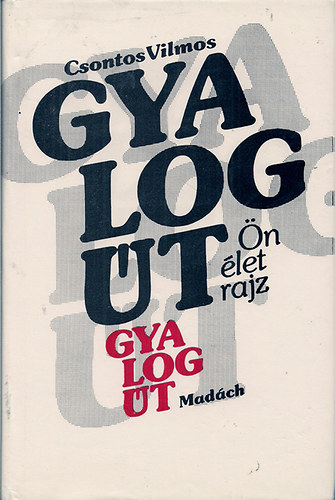 Csontos Vilmos - Gyalogút - Önéletrajz